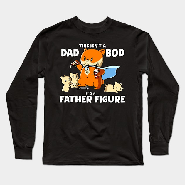 This Isn't A Dad Bod It's A Father Figure Funny Father's Day Long Sleeve T-Shirt by NerdShizzle